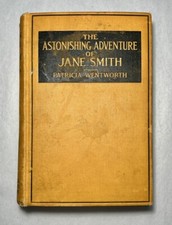 Astonishing Adventure of Jane Smith Patricia Wentworth 1st Edition 1923 Mystery