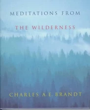 Meditations from the Wilderness : A Collection of Profound Writin