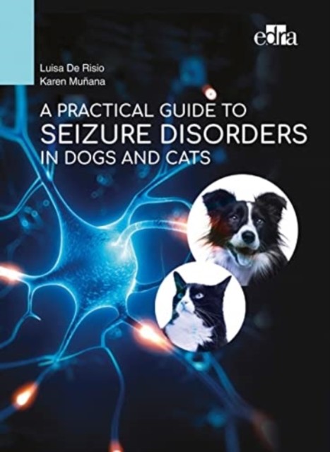 A Practical Guide to Seizure Disorders in Dogs and  by Luisa De Risio PAPERBACK