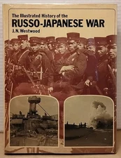 THE ILLUSTRATED HISTORY OF THE RUSSO-JAPANESE WAR by J. N. Westwood 1974 HCDJ