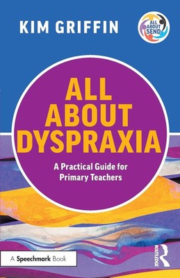 Kim Griffin | All About Dyspraxia: A Practical Guide for Primary Teachers | Buch