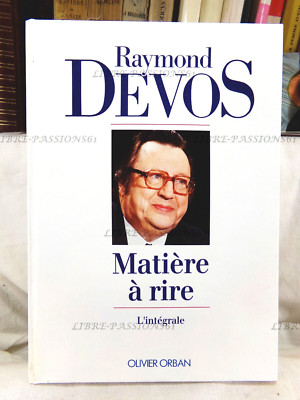 MATIÈRE À RIRE, RAYMOND DEVOS, ÉDITIONS OLIVIER ORBAN, 1991
