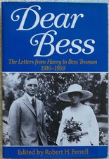 DEAR BESS  LETTERS Harry TRUMAN Ferrell 1983  FIRST EDITION HCDJ VNT Memoir PICS
