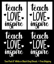 Teach Love Inspire Two 5" Vinyl Decals Car Truck Laptop Windows Door Tumblers