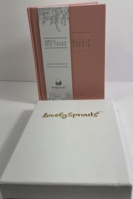 LOVELY SPROUTS:  LETTERS TO MY CHILD:  Bump to First Year- Your Written Record