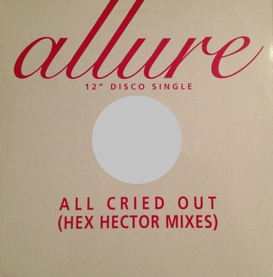 Allure - All Cried Out (Hex Hector Mixes) (12'', Promo)