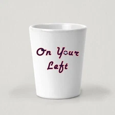 On Your Left Shot Glass - 1.5oz White Ceramic Shot Glass -  Captain America Left