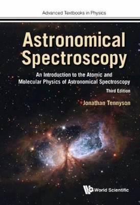 Astronomical Spectroscopy: An Introduction To The Atomic And Molecular Physics