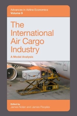 The International Air Cargo Industry: A Modal Analysis (Advances in Airline