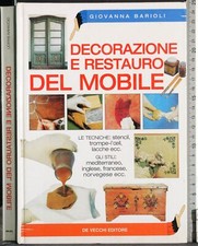 DECORAZIONE E RESTAURO DEL MOBILE. GIOVANNA BARIOLI. DE VECCHI. 1ED.