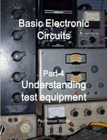 Basic Electronic Circuits Part-4, Understanding Test Equipment | Paul Honore