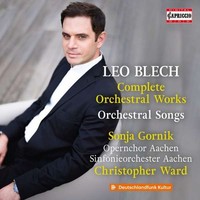 Leo Blech (1871-1958) - SäMtliche Orchesterwerke & Orchesterlieder - - (Cd /