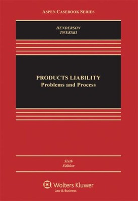 Products Liability : Problems and Process Hardcover James A. Hend