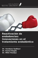 Vandana Gadhavi (U. A.) | ReactivacióN De Endodoncias: Innovaciones En El...