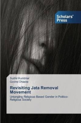 Revisiting Jata Removal Movement by Kumbhar, Sudhir [Paperback]