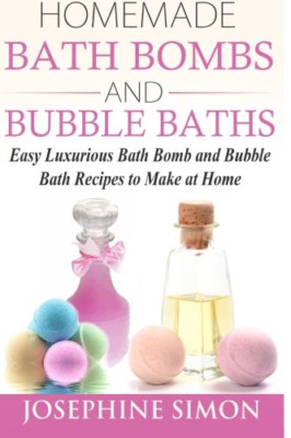 Homemade Bath Bombs and Bubble Baths: Easy Luxurious Ba - Paperback NEW Simon, J
