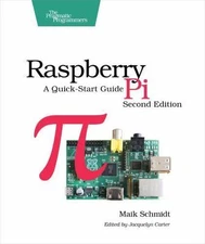 Raspberry Pi : A Quick-Start Guide, Paperback by Schmidt, Maik; Carter, Jacqu...