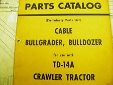 IH INTERNATIONAL TD14A CABLBE BULLDOZER BULLGRADER LAMA RICAMBI MANUALE