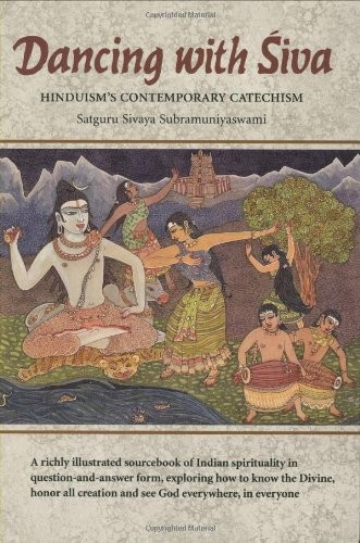 Dancing With Siva: Hinduism's Contemporary Catechism: 1