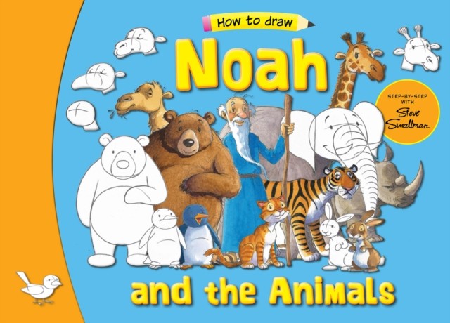 Noah and the Animals: Step by Step with Steve  by Steve Smallman PAPERBACK