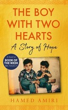 The Boy with Two Hearts: A Story of Hope by Hamed Amiri (English) Hardcover Book