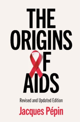 Jacques Pépin The Origins of AIDS (Tascabile)