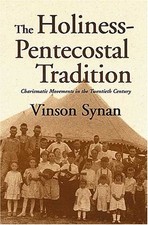 Holiness-Pentecostal Tradtion: Charismatic Movements in the... - Synan, Vinson