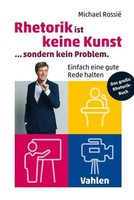 Rhetorik Ist Keine Kunst, Sondern Kein Problem Einfach Eine Gute Rede Halten