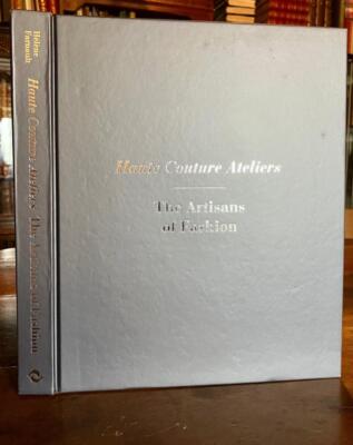 HAUTE COUTURE ATELIERS The Artisans Of Fashion HARDBACK By HELENE