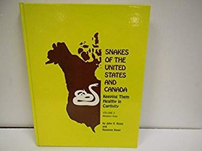 Snakes of the United States and Canada Vol. II : Keeping Them Hea