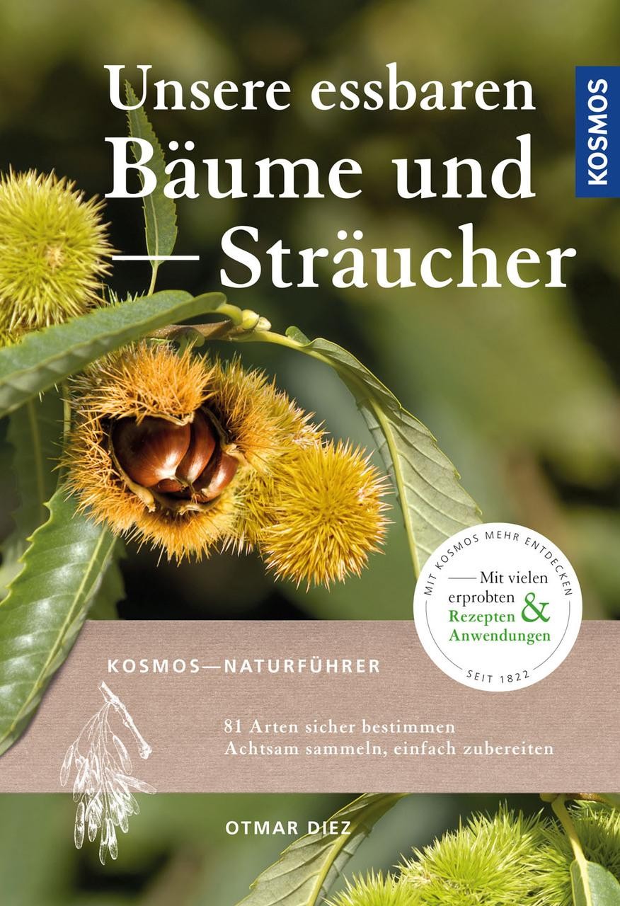 Unsere essbaren Bäume und Sträucher Otmar Diez
