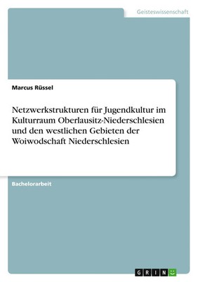 Marcus Rüssel | Netzwerkstrukturen für Jugendkultur im Kulturraum...