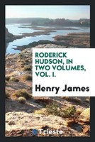 Henry James | Roderick Hudson, In Two Volumes, Vol. I. | Taschenbuch | Englisch