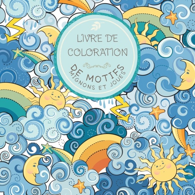 Livre de Coloration de motifs mignons et joues: Pour les  PAPERBACK (FRENCH)