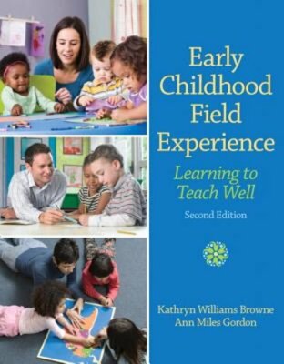 Early Childhood Field Experience: Learning to Teach Well by Kathryn Browne: New