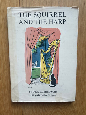 The Squirrel and the Harp - David Cornel DeJong & Jo Spier 1st Edition 1966 HBDJ
