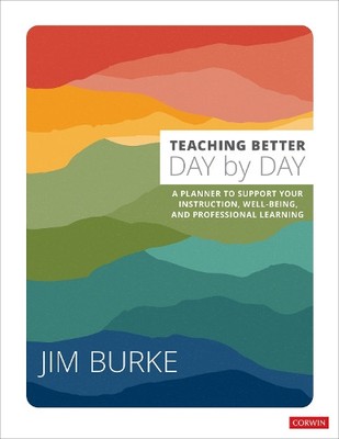 Jim Burke Teaching Better Day by Day (Taschenbuch) Corwin Teaching Essentials