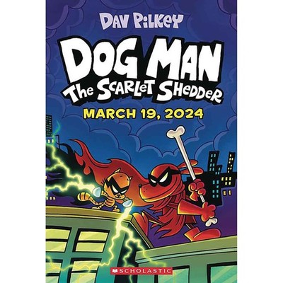 Dog Man Vol 12 Scarlet Shedder Scholastic Inc.