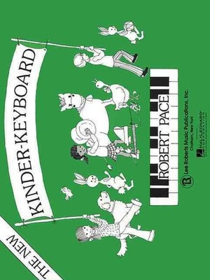 The New Kinder Keyboard Basic Piano Series: Pace Piano Education by Robert Pace