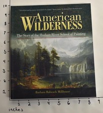 American Wilderness: The Story of the Hudson River School of Painting - Barb...