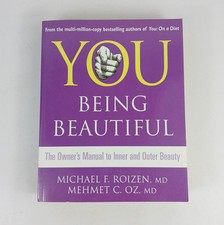 You Being Beautiful The Owner's Manula to Inner and Outer Beauty Roizen and Oz