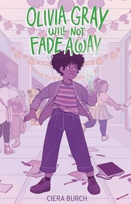 Olivia Gray Will Not Fade Away by Ciera Burch (2026, Hardcover)