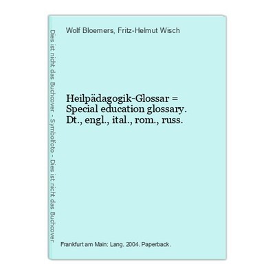 Heilpädagogik-Glossar = Special education glossary. Dt., engl., ital., rom., rus
