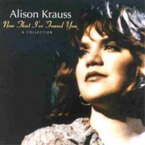 Alison Krauss Now That I've Found You: A Collection (CD) Album