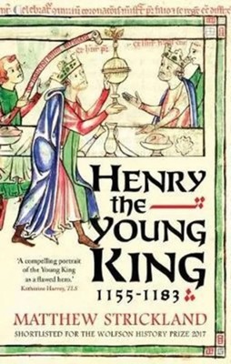 Henry the Young King 1155-1183 Matthew Strickland Paperback Yale