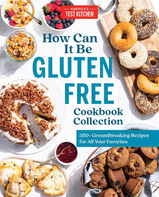 How Can It Be Gluten Free Cookbook Collection: 350+ Groundbreaking Recipes for A