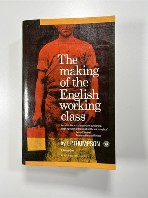 THE MAKING OF THE WORKING CLASS by E.P. Thompson PB 1st VTG edition 1966