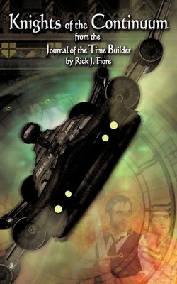 Knights of the Continuum From the Journal of the Time Builder Rick J. Fiore Buch