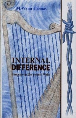 Internal Difference: Literature in Twentieth-century Wales Hardback Book The