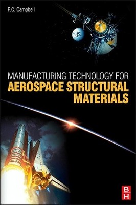 Manufacturing Technology for Aerospace Structural Materials b... - 9781856174954
